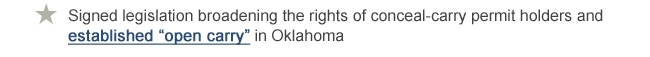 Signed legislation broadening the rights of conceal-carry permit holders and established open carry in Oklahoma